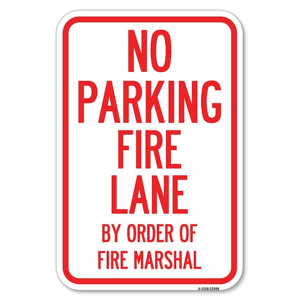 Signmission Fire Lane by Order of Fire Marshal Heavy-Gauge Aluminum Sign, 12" x 18", A-1218-23998 A-1218-23998 - main